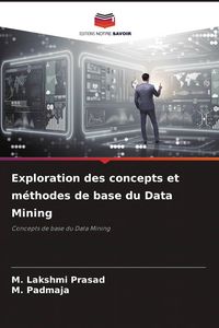 Produktbild: Exploration des concepts et m&eacute;thodes de base du Data Mining
