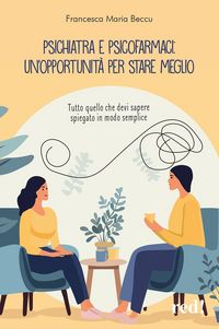 Produktbild: Psichiatra e psicofarmaci: un'opportunit&agrave; per stare meglio. Tutto quello che devi sapere spiegato in modo semplice