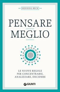 Produktbild: Pensare meglio. Le nuove regole per concentrarsi, analizzare, decidere