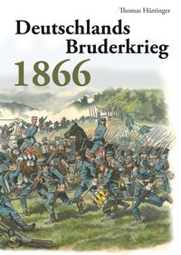 Produktbild: Deutschlands Bruderkrieg 1866