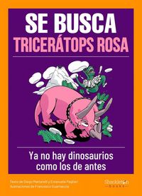 Produktbild: Se busca tricer&aacute;tops rosa : ya no existen dinosaurios como los de antes