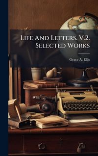Produktbild: Life And Letters. V.2. Selected Works