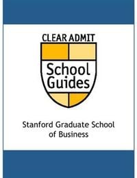 Produktbild: Clear Admit School Guide: Stanford Graduate School of Business