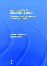 Produktbild: Bentham, S: Improving Pupil Motivation Together