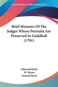 Produktbild: Brief Memoirs Of The Judges Whose Portraits Are Preserved In Guildhall (1791)