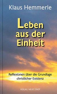 Bild vom Artikel Leben aus der Einheit vom Autor Klaus Hemmerle