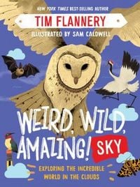 Produktbild: Weird, Wild, Amazing! Sky - Exploring the Incredible World in the Clouds