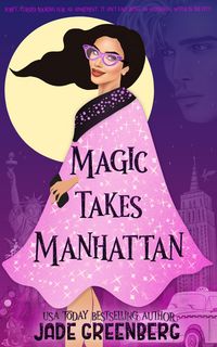 Produktbild: Magic Takes Manhattan: A Paranormal Women's Fiction Comedy