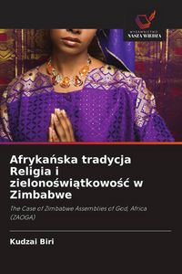Produktbild: Afryka&iquest;ska tradycja Religia i zielono&iquest;wi&iquest;tkowo&iquest;&iquest; w Zimbabwe