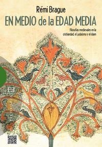 Bild vom Artikel En medio de la Edad Media : filosofías medievales en la cristiandad, el judaismo y el islam vom Autor Remi Brague