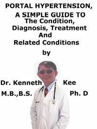 Produktbild: Portal Hypertension, A Simple Guide To The Condition, Diagnosis, Treatment And Related Conditions