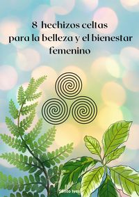 Produktbild: 8 hechizos celtas para la belleza y el bienestar femenino