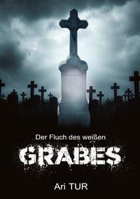 Produktbild: Der Fluch des wei&szlig;en Grabes