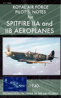 Produktbild: Royal Air Force Pilot's Notes for Spitfire IIA and IIB Aeroplanes