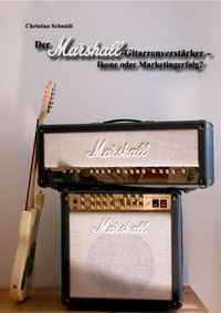 Bild vom Artikel Der Marshall-Gitarrenverstärker - Ikone oder Marketingerfolg? vom Autor Christian Schmidt