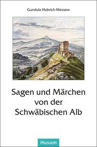 Bild vom Artikel Sagen und Märchen von der Schwäbischen Alb vom Autor 