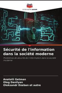 Produktbild: S&eacute;curit&eacute; de l'information dans la soci&eacute;t&eacute; moderne