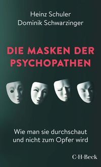 Die Masken der Psychopathen von Heinz Schuler