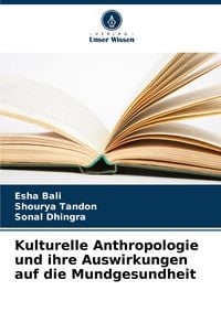 Produktbild: Kulturelle Anthropologie und ihre Auswirkungen auf die Mundgesundheit