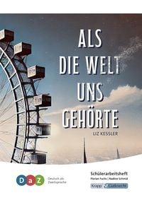 Produktbild: Als die Welt uns geh&ouml;rte - Sch&uuml;lerarbeitsheft f&uuml;r Deutsch als Zweitsprache