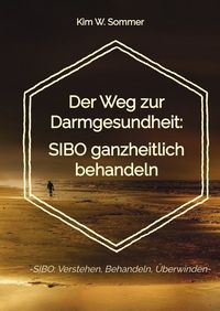 Produktbild: Der Weg zur Darmgesundheit: SIBO ganzheitlich behandeln