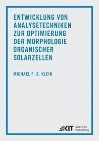 Produktbild: Entwicklung von Analysetechniken zur Optimierung der Morphologie organischer Solarzellen