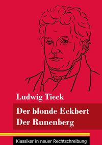 Bild vom Artikel Der blonde Eckbert / Der Runenberg vom Autor Ludwig Tieck