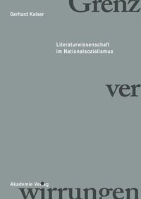 Produktbild: Grenzverwirrungen - Literaturwissenschaft im Nationalsozialismus