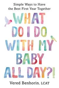 Produktbild: What Do I Do with My Baby All Day?!