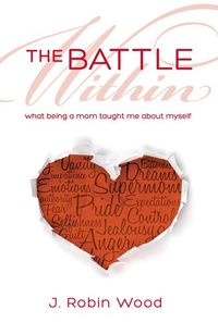 Produktbild: The Battle Within: What Being a Mom Taught Me about Myself