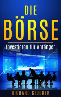 Produktbild: Die B&ouml;rse - Investieren f&uuml;r Anf&auml;nger (Financial Investments)