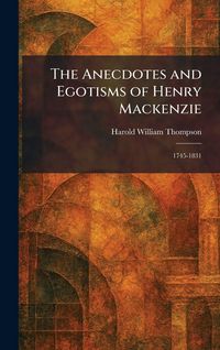 Produktbild: The Anecdotes and Egotisms of Henry Mackenzie
