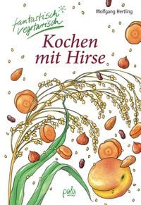 Produktbild: Kochen mit Hirse