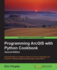 Produktbild: Programming ArcGIS with Python Cookbook - Second Edition