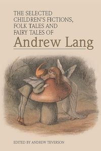 Produktbild: Selected Children's Fictions, Folk Tales and Fairy Tales of Andrew Lang
