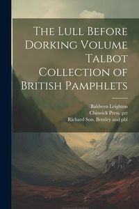 Produktbild: The Lull Before Dorking Volume Talbot Collection of British Pamphlets