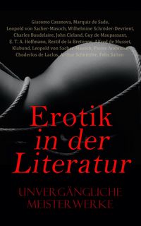 Produktbild: Erotik in der Literatur: Unverg&auml;ngliche Meisterwerke