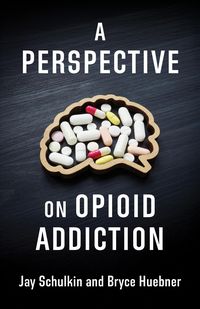 Produktbild: A Perspective on Opioid Addiction