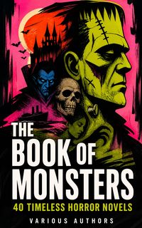 Produktbild: The Book of Monsters: 40 Timeless Horror Novels