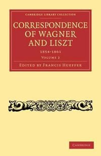 Produktbild: Correspondence of Wagner and Liszt 1854-1861