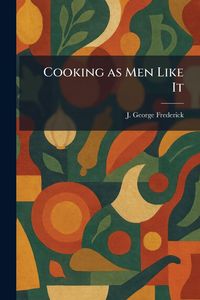 Produktbild: Cooking as Men Like It