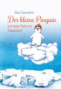 Produktbild: Der kleine Pinguin und seine Reise ins Tr&auml;umeland