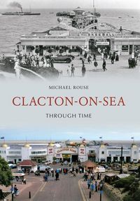 Produktbild: Clacton-On-Sea Through Time