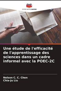 Produktbild: Une &eacute;tude de l'efficacit&eacute; de l'apprentissage des sciences dans un cadre informel avec la POEC-2C