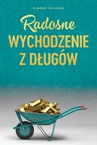 Produktbild: Radosne wychodzenie z d&iquest;ug&oacute;w - Getting Out of Debt Polish
