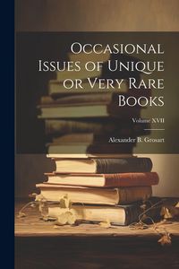 Produktbild: Occasional Issues of Unique or Very Rare Books; Volume XVII