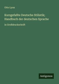 Produktbild: Kurzgefa&szlig;te Deutsche Stilistik; Handbuch der deutschen Sprache