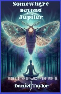 Produktbild: Somewhere Beyond Jupiter - With All the Dreams of the World
