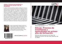 Produktbild: Dibujo. Proceso de ense&ntilde;anza y aprendizaje en primer a&ntilde;o de formaci&oacute;n