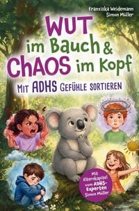 Produktbild: Wut im Bauch & Chaos im Kopf: Mit ADHS die Gef&uuml;hle sortieren